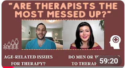 “Therapists are the Most Messed Up” , Age Group Specific Issues, and More Taboos to Break!